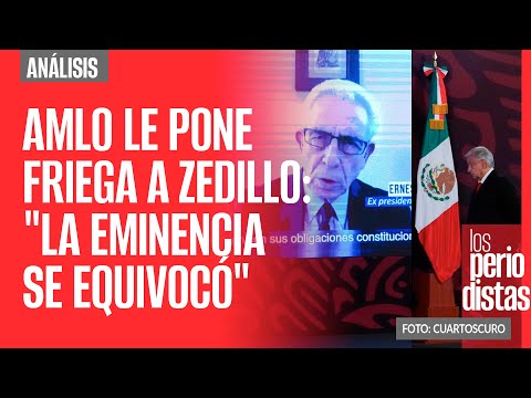 #Análisis ¬ AMLO le pone friega a Zedillo: la eminencia se equivocó con las cuentas del Fobaproa