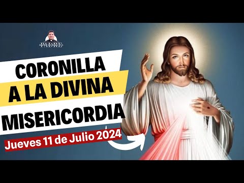 CORONILLA a la DIVINA MISERICORDIA de HOY? Jueves 11 de Julio 2024 @PadreMarcosGalvis