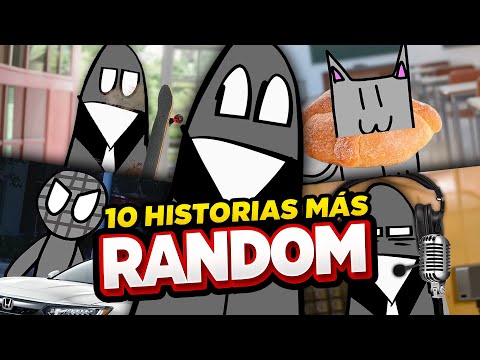10 HISTORIAS MÁS RANDOM!!!