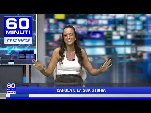 60 NEWS | CAROLA E LA SUA STORIA