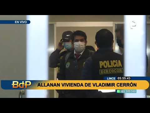 Lince: Allanan vivienda de Vladimir Cerrón y otros inmuebles vinculados a Perú Libre