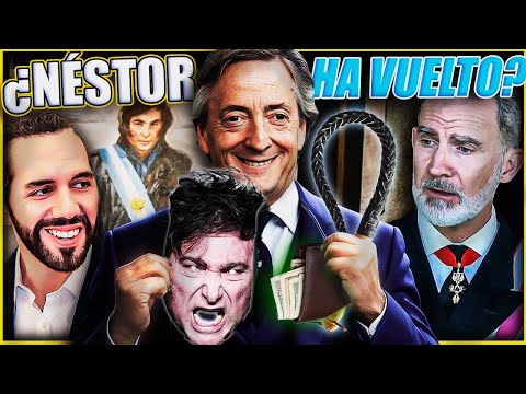 MILEI es el NUEVO NÉSTOR KIRCHNER ? Con el GUIÑO CÓMPLICE de BUKELE y el repudio del REY FELIPE