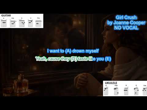Girl Crush NO VOCAL (no capo) by Joanne Cooper play along with scrolling guitar chords and lyrics