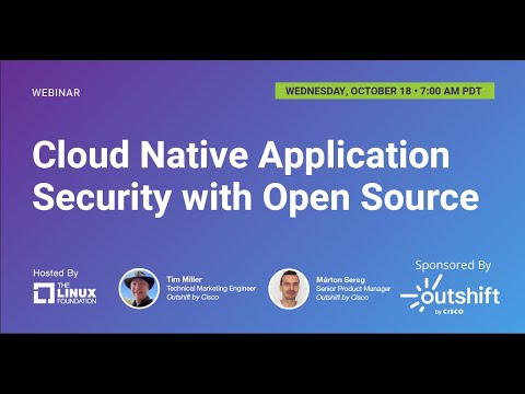 LF Live Webinar: Cloud Native Application Security with Open Source