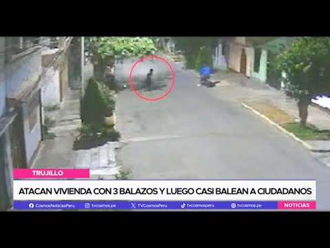 Trujillo: Atacan vivienda a balazos y luego disparan a vecinos