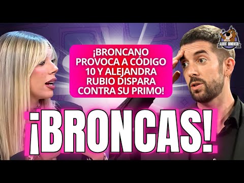 ¡BRONCAS! Broncano MOLESTA a 'Código 10' y Alejandra Rubio SIN PIEDAD contra José María Almoguera