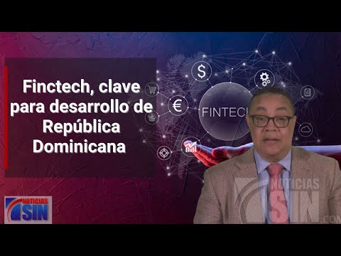 Finctech, clave para desarrollo de República Dominicana