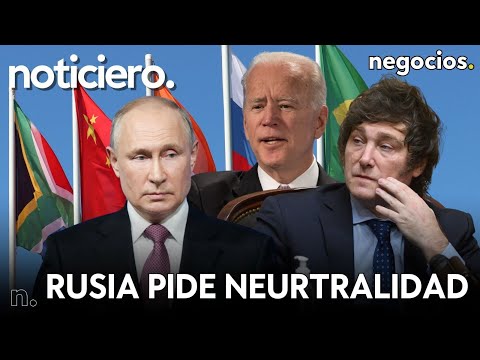 NOTICIERO: Rusia pide neutralidad a Milei, nuevo misil nuclear de EEUU y la condición de los BRICS