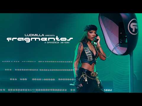 Ludmilla - LUDMILLA - Fragmentos – A Experiência (Ao Vivo)