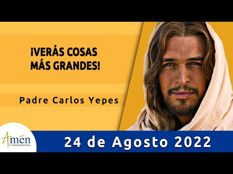 Evangelio De Hoy Miércoles 24 Agosto 2022 l Padre Carlos Yepes l Biblia l   Juan 1,45-51