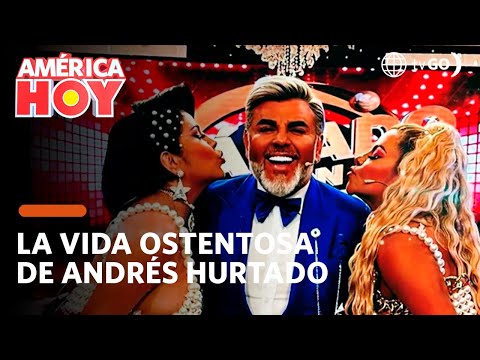 América Hoy: La vida ostentosa de Andrés Hurtado (HOY)