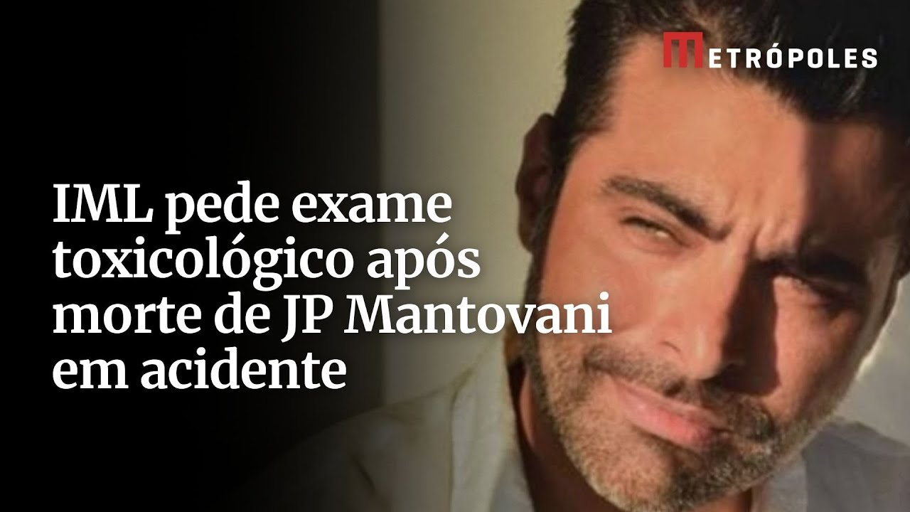 IML pede exame toxicológico após morte de JP Mantovani em acidente