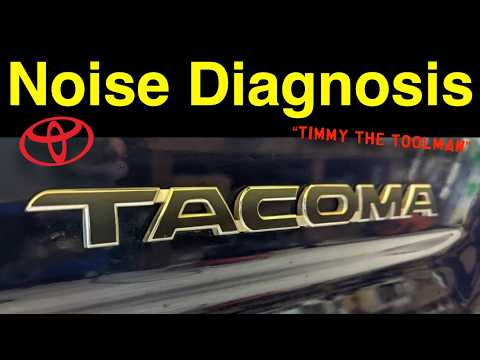 2nd Gen Tacoma Noise Diagnosis