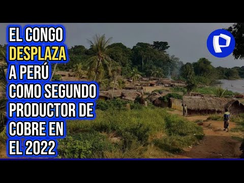 El Congo desplaza a Perú como segundo productor de cobre en el 2022 (1/3)