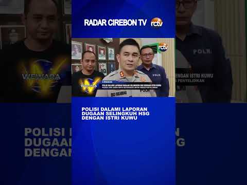 Polisi Dalami Laporan Dugaan Selingkuh HSG dengan Istri Kuwu
