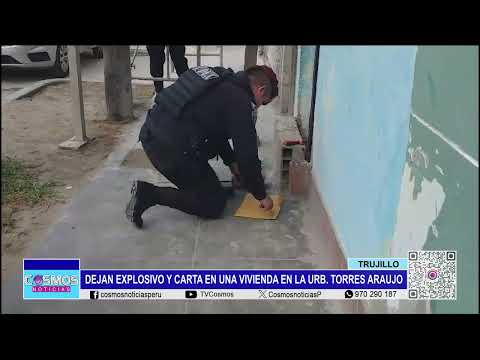 Trujillo: dejan explosivo y carta en una vivienda en la Urb. Torres Araujo
