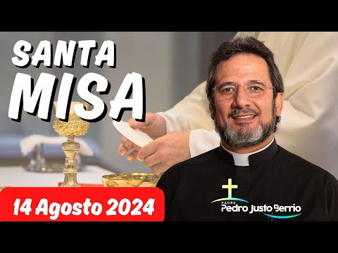 Santa Misa de hoy Miércoles 14 Agosto de 2024 | Padre Pedro Justo Berrío