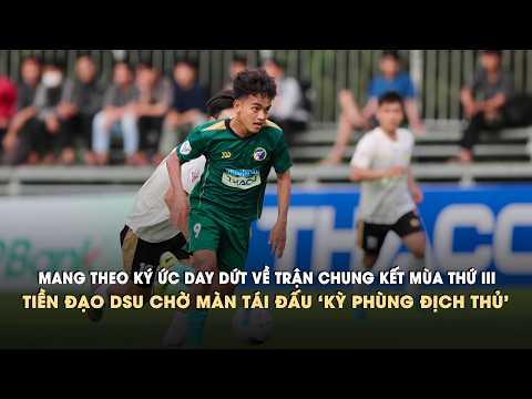 Tiền đạo DSU chờ màn tái đấu 