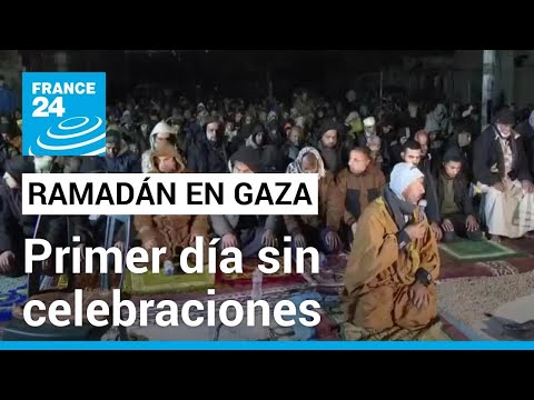 Ramadán en Gaza: primera noche sin celebraciones, en medio de bombardeos y una crisis de hambre