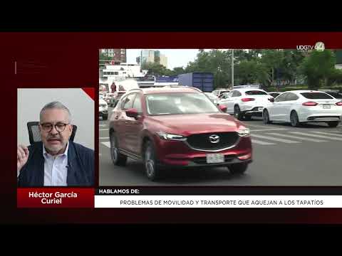 Problemas de movilidad y transporte que aquejan a los tapatíos | Héctor García Curiel