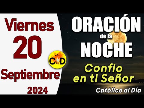 Oración de la Noche de hoy Viernes 20 de Septiembre de 2024 - ORACION DE LA NOCHE CATÓLICO al Día