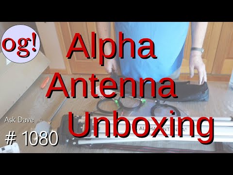 Alpha Antenna Unboxing (#1080)