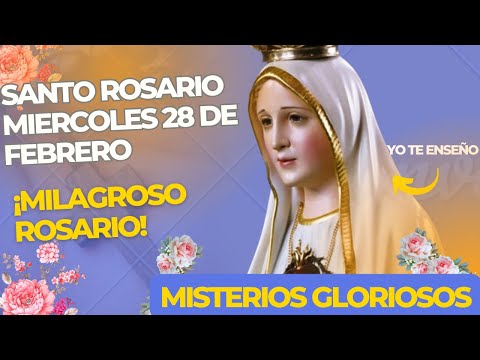 Santo Rosario Corto de Hoy  MIERCOLES 28 de Febrero | Misterios Gloriosos | Rosario  Virgen María