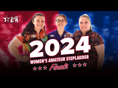 2024 Bowling Team USA Trials Women's Amateur Stepladder Finals