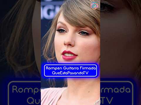 ¿ROMPE UNA GUITARRA DE TAYLOR POR INSEGURO?  #Shorts #Chisme #TaylorSwift