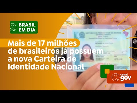 Mais de 17 milhões de brasileiros já possuem a nova Carteira de Identidade Nacional