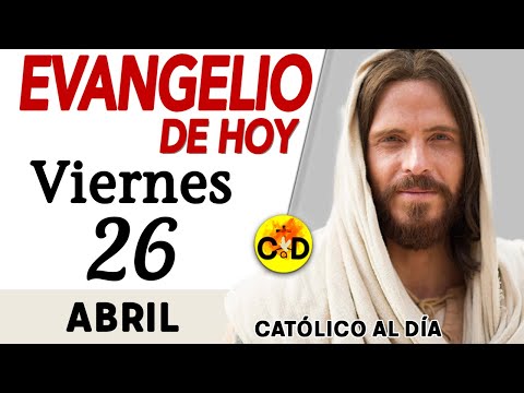 Evangelio del día de Hoy Viernes 26 de Abril de 2024 |Lectura y Reflexión católica | #evangeliodehoy