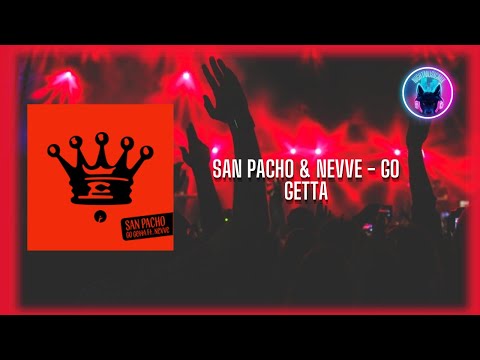 San Pacho & Nevve  - Go Getta