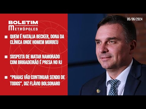 “Praias vão continuar sendo de todos”, diz Flávio Bolsonaro; Suspeita de matar namorado é presa