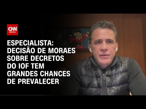 ​Análise: Decisão de Moraes sobre decretos do IOF tem grandes chances de prevalecer | WW
