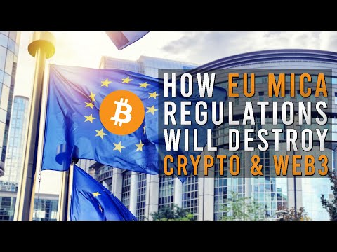 EU MiCa Regulations Will Destroy Crypto, Blockchain and Web3! [We Should Do Something NOW]