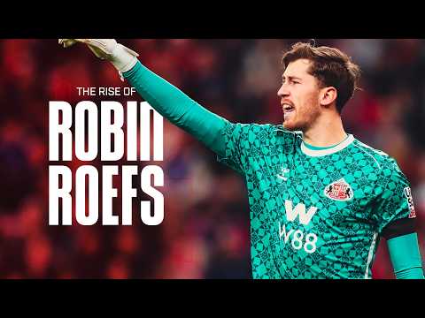 The Rise of Robin Roefs | From Nijmegen to Sunderland
