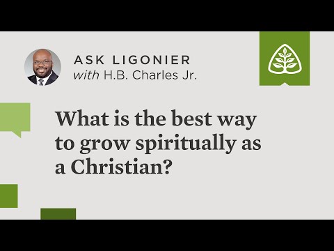 What is the best way to grow spiritually as a Christian?