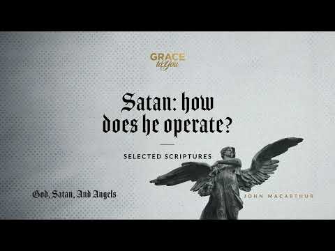 Satan: How Does He Operate? (Selected Scriptures) [Audio Only]