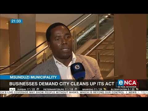 Pietermaritzburg businesses demand city cleans up its act