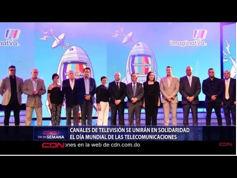 Canales TV dominicana se unirán para compartir solidaridad en Día Mundial de las Telecomunicaciones