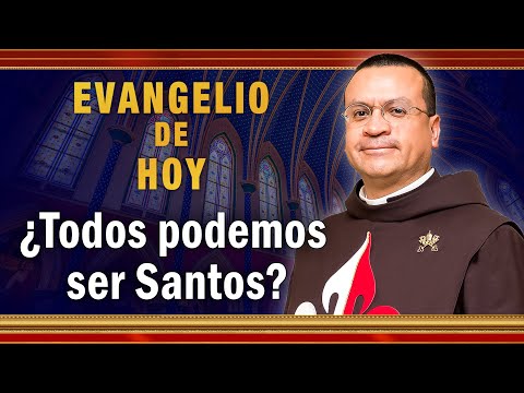 #EVANGELIO DE HOY - Lunes 1 de Noviembre | ¿Todos podemos ser Santos #EvangeliodeHoy