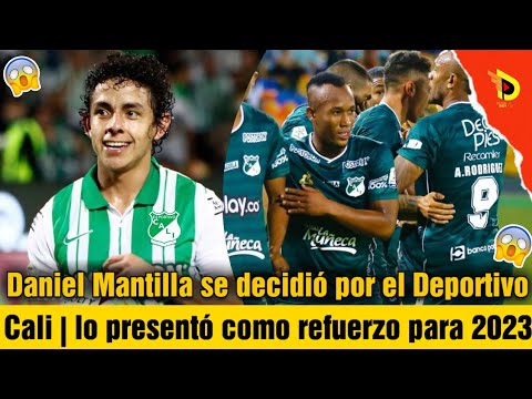 Daniel Mantilla nuevo Jugador del Deportivo Cali | lo presentó como refuerzo para 2023