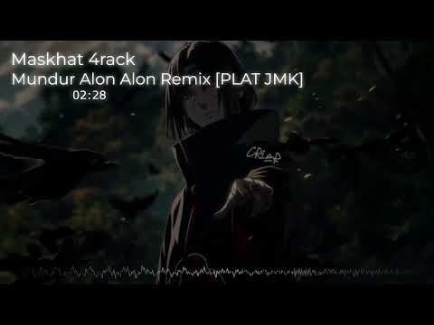 DJ MUNDUR ALON ALON JEDAG JEDUG REMIX [PLAT JMK] BY MASKHAT