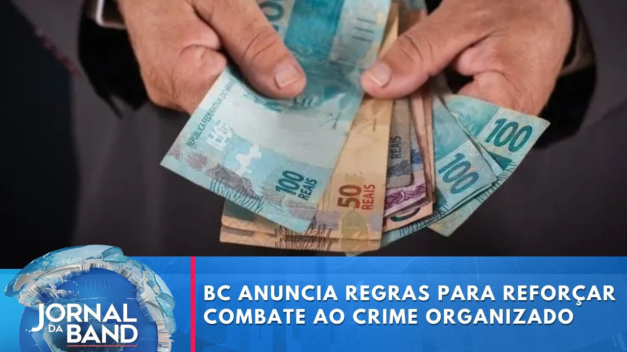 Banco Central anuncia regras para reforçar combate ao crime organizado | Jornal da Band