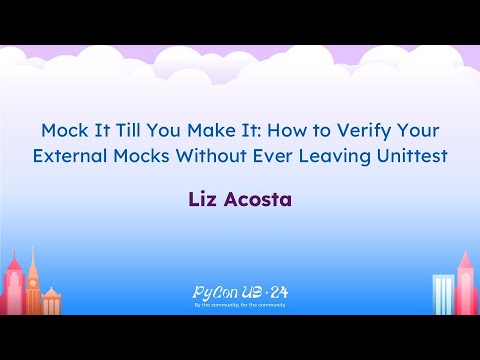 Talks - Liz Acosta: Mock It Till You Make It: How to Verify Your External Mocks Without Ever...