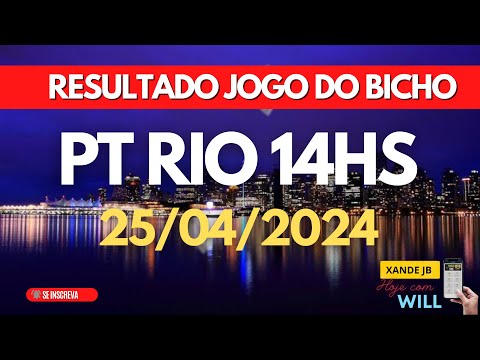 Resultado do jogo do bicho ao vivo PT-RIO 14HS dia 25/04/2024 - Quinta - Feira