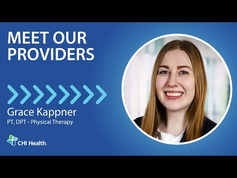 Grace Kappner, PT, DPT - Physical Therapy - CHI Health