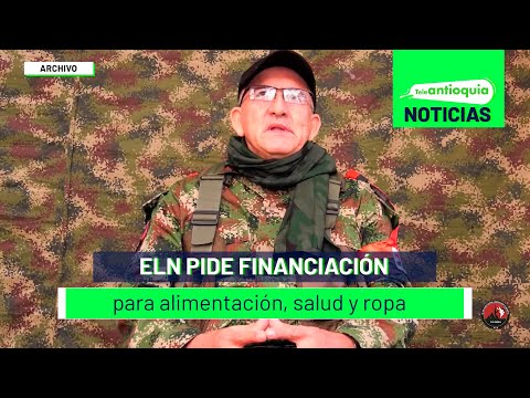 ELN pide financiación para alimentación, salud y ropa - Teleantioquia Noticias