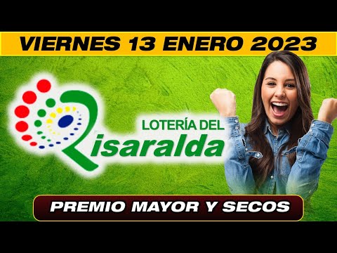 PREMIO MAYOR Y PREMIOS SECOS Lotería de Risaralda Resultado VIERNES 13 DE ENERO 2023
