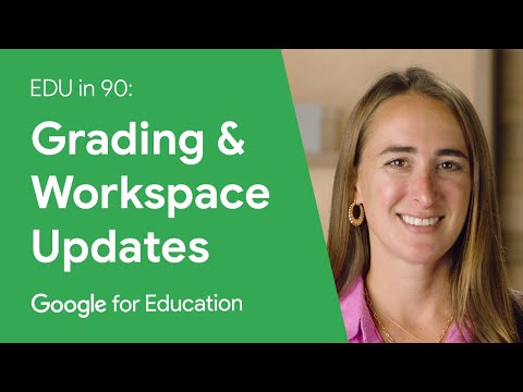 EDU in 90: Grading & Workspace Updates